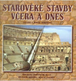 Starověké stavby včera a dnes