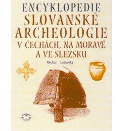 Encyklopedie Slovanské archeologie v Čechách,na Moravě a ve Slezsku