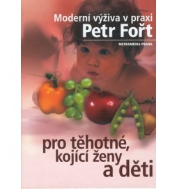 Moderní výživa v praxi pro těhotné, kojící ženy a děti