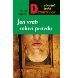 Jen vrah mluví pravdu