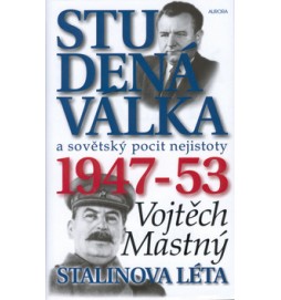 Studená válka a sovětský pocit nejistoty 1947-1953