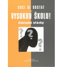 Chci se dostat na vysokou školu! Základní otázky