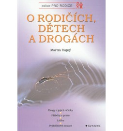 O rodičích, dětech a drogách