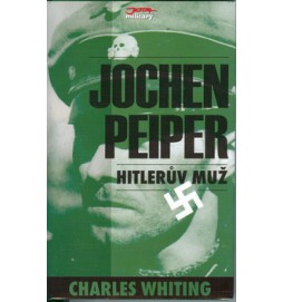 Jochen Peiper Hitlerův muž