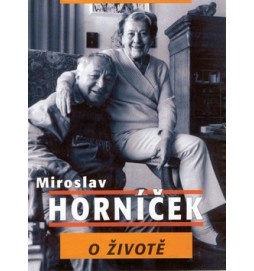 Miroslav Horníček o životě