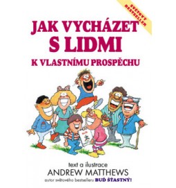 Jak vycházet s lidmi k vlastnímu prospěchu