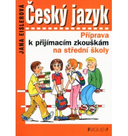 Český jazyk Příprava k přijímacím zkouškám na střední školy