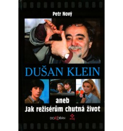 Dušan Klein aneb jak režisérům chutná život