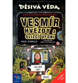 Vesmír, hvězdy a slizcí ufoni