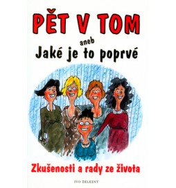 Pět v tom aneb Jaké je to poprvé