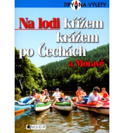 Na lodi křížem krážem po Čechách a Moravě