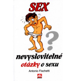 Sex nevyslovitelné otázky o sexu