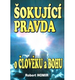 Šokující pravda o člověku a Bohu