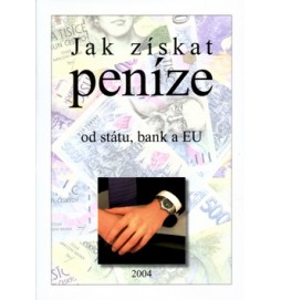 Jak získat peníze od státu, bank a EU