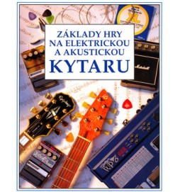 Základy hry na elektrickou a akustickou kytaru