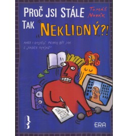 Proč jsi stále tak neklidný?!