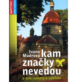 Kam značky nevedou a další náměty k výletům