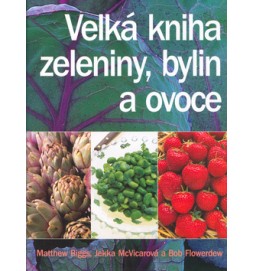 Velká kniha zeleniny, bylin a ovoce