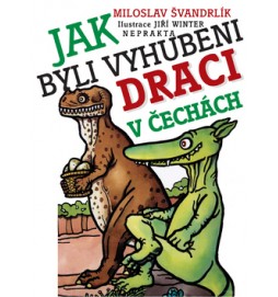 Jak byli vyhubeni draci v Čechách