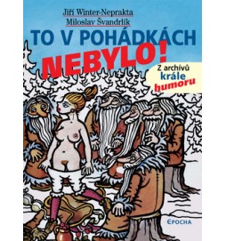 To v pohádkách nebylo!