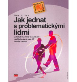 Jak jednat s problematickými lidmi