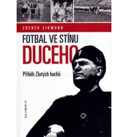 Fotbal ve stínu Duceho