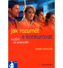 Jak rozumět a konkurovat mužům na pracovišti