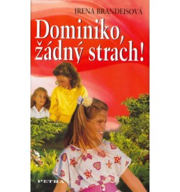 Dominiko,žádný strach!