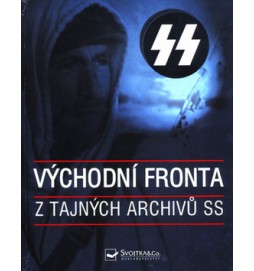 Východní fronta: z tajných archivů SS