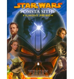 STAR WARS Pomsta Sithů Filmový příběh