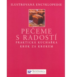 Pečeme s radostí Praktická kuchařka krok za krokem