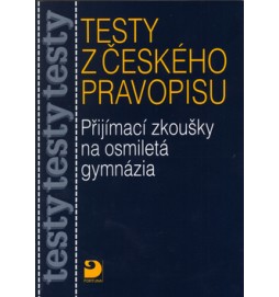 Testy k přijímacím zkouškám z českého pravopisu na osmiletá gymnázia