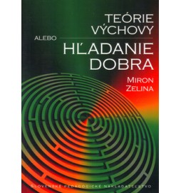 Teórie výchovy alebo Hľadanie dobra