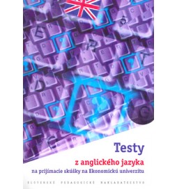 Testy z anglického jazyka na prijímacie skúšky na Ekonomickú univerzitu