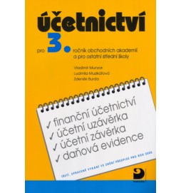 Účetnictví pro 3.ročník obchodních akademií a pro ostatní střední školy