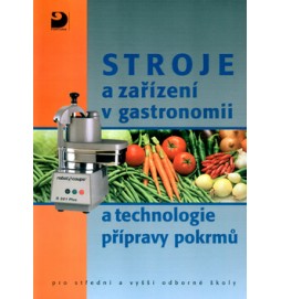 Stroje a zařízení v gastronomii a technologie přípravy pokrmů