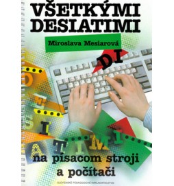 Všetkými desiatimi na písacom stroji a počítači