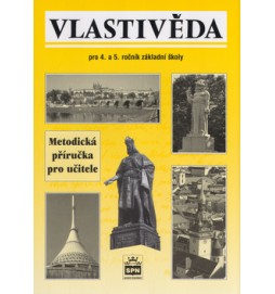 Vlastivěda pro 4. a 5.r.ZŠ Metodická příručka pro učitele