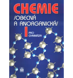 Chemie pro gymnázia I. (Obecná a anorganická)