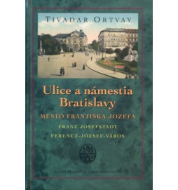 Ulice a námestia Bratislavy Mesto Františka Jozefa