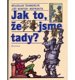 Jak to, že jsme tady