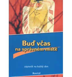 Buď včas na správném místě