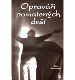 Opraváři pomatených duší