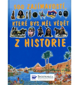 500 zajímavostí, které bys měl vědět z historie