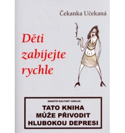 Děti zabíjejte rychle