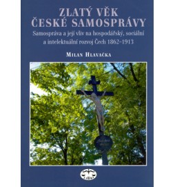 Zlatý věk české samosprávy 1862 - 1913