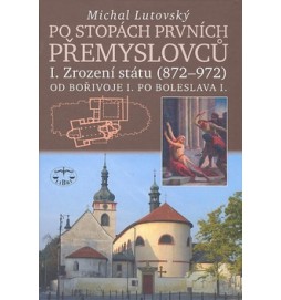 Po stopách prvních Přemyslovců I.