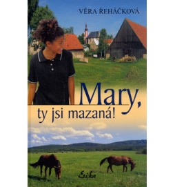 Mary, ty jsi mazaná!