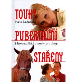 Touhy pubertální stařeny