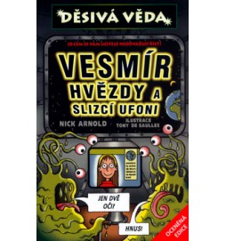 Vesmír, hvězdy a slizcí ufoni